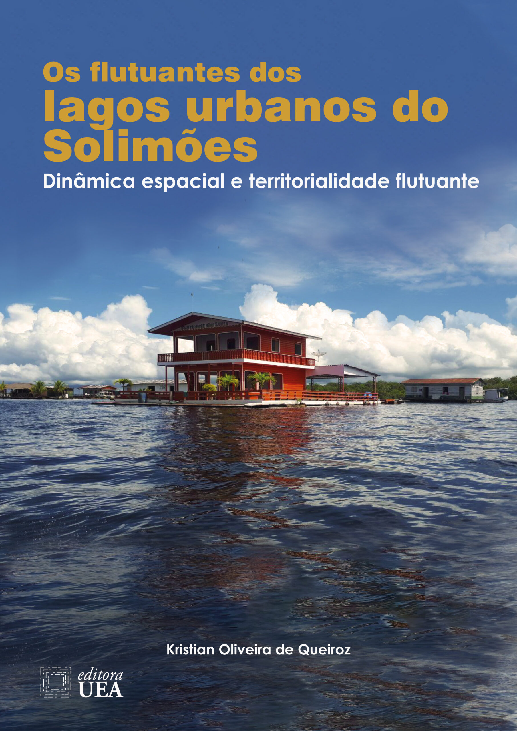 Os flutuantes dos lagos urbanos do Solimões: Dinâmica espacial e territorialidade flutuante