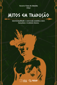 Mitos em tradução: Intertextualidade e conversação semiótica entre Amazônia e tradição clássica